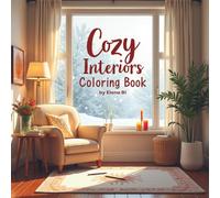 Cozy interiors coloring book: Relaxing Coloring Pages of Warm and Peaceful Home Corners