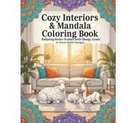 Cozy Interiors & Mandala Coloring Book: Relaxing Home Scenes with Sheep, Goats and Stress Relief Designs