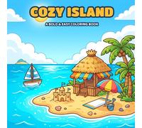 Cozy Island Bold & Easy Coloring Book: 40 Cute Tropical Island Scenes - Palm Trees, Seashells, Boats and Beach Designs to Color | Large 8.5 x 8.5 Inch ... Kids, Teens and Adults (The Cozy Collection)