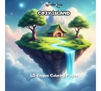 Cozy Island: Floating Islands Coloring Book for Kids and Adults - 45 Relaxing Pages to Color, Dream, and Escape