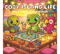 Cozy Island Life: Cute & Comfy Coloring Book