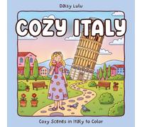Cozy Italy - A Cute & Cozy Coloring Book for Kids & Adults: Bold & Easy Coloring Pages with Cozy Italian Cafés, Pasta, Landmarks, Girl Moments & Travel Scenes for Relaxation & Stress Relief