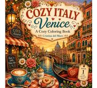 COZY ITALY - VENICE Coloring Book: Bold and Easy Italian Travel Scenes with Gondolas, Cafes, Canals and Flowers for Adults and Teens