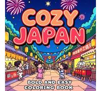 Cozy Japan: A Serene Coloring Journey Through Japanese Life ( BOLD AND EAZY )