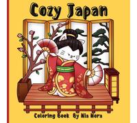 Cozy Japan: An Adorable Coloring Book Featuring Very Cute Animal Characters Living in Japan