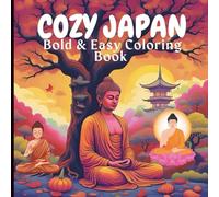 COZY JAPAN BOLD & EASY COLORING BOOK: Charming Unique Japanese Characters For Stress-Free & Relaxation