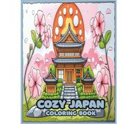 Cozy Japan coloring book: A Cute and Relaxing Coloring Journey Through the Heart of Japan