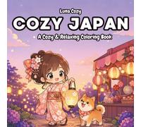 Cozy Japan Coloring Book: Bold and Easy Kawaii Coloring Book for Adults and Teens with a Cute Girl and Her Shiba Dog Exploring Cherry Blossoms, Temples, and Ramen Nights