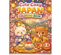 Cozy Japan Coloring Book for Adults & Teens: 50 Adorable Cozy Scenes of Japan - Cute Rooms, Cafés, Nature & Everyday Life | Stress Relief & Mindfulness Coloring Book