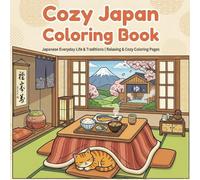 Cozy Japan Coloring Book: Japanese Everyday Life & Traditions | Cozy Scenes, Cute Cats & Relaxing Coloring Pages