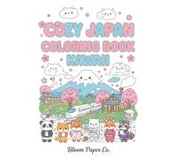Cozy Japan Coloring Book Kawaii: Cute Japanese Coloring Pages with Kawaii Animals, Ramen, Sakura, Mount Fuji, Temples, Lanterns and Cozy Japan-Inspired Scenes for Kids and Adults