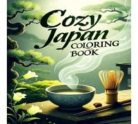 Cozy Japan Coloring Book Snowy Mountain Villages & Winter Serenity - Peaceful Japanese Winter Scenes for Relaxation and Mindful Coloring
