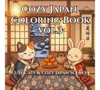 Cozy Japan Coloring Book vol.3: Cute Cats & Cozy Traditional Japanese Scenes for Relaxation and Mindfulness