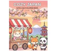 Cozy Japan Cute & Calm Coloring Book: 50 Kawaii Relaxing Coloring Pages for Adults and Kids, Cute Animals Exploring Japan, Bold Easy Lines (Cozy Coloring Books)