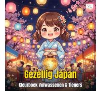 Cozy Japan - Gezellig Japan: Kleurboek voor Volwassenen en Tieners met Schattige Kawaii Karakters en Japanse Taferelen: Chibi-figuren in kimono bij torii-poorten, kersenbloesems en matcha-cafés