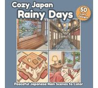 Cozy Japan Rainy Days: Peaceful Japanese Rain Scenes to Color (Cozy Japan Coloring Collection)