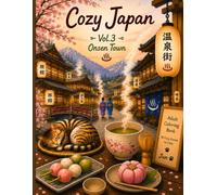 Cozy Japan Vol.3: 30 Cozy Japanese Onsen Town Scenes to Color with Hidden Cats