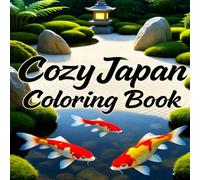 Cozy Japan: Zen Garden Serenity Coloring Book for Adults - Relaxing Japanese Gardens, Peaceful Pagodas & Meditative Nature Scenes for Mindfulness and Stress Relief