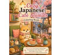Cozy Japanese Café Animals Coloring Book: Bold and Easy Cute Animal Coloring Pages Featuring Cozy Cafés, Warm Drinks, Rainy Nights, Sweet Treats, and Relaxing Japanese Comfort Scenes for Adults