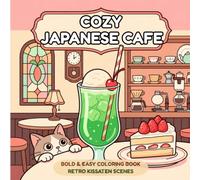 COZY JAPANESE CAFE: BOLD & EASY ADULT COLORING BOOK - RETRO KISSATEN SCENES