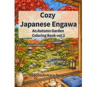 Cozy Japanese Engawa: An Autumn Garden Coloring Book vol.2: From Bold & Easy to Detailed Scenes / Relaxing Japanese Art for Adults | Crimson Maple, Koi Ponds & Stone Lanterns from Dawn to Moonlight