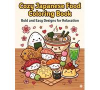 Cozy Japanese Food Coloring Book: Bold and Easy Designs for Relaxation