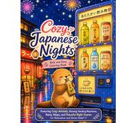 Cozy Japanese Nights: Bold and Easy Coloring Book Featuring Cozy Animals, Glowing Vending Machines, Rainy Alleys, and Peaceful Night Scenes for Relaxation and Stress Relief
