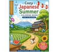 Cozy Japanese Summer Coloring Book: Easy and Relaxing Japanese Summer Scenes for Adults, Seniors, and Beginners