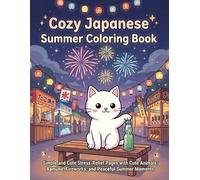 Cozy Japanese Summer Coloring Book: Simple and Cute Stress-Relief Pages with Cute Animals, Ramune, Fireworks, and Peaceful Summer Moments