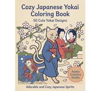 Cozy Japanese Yokai Coloring Book: Cute and Kawaii Japanese Spirits in Relaxing Daily Life Scenes for Adults