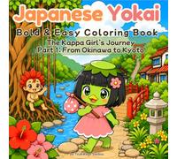 Cozy Japanese Yokai Coloring Book: The Kappa Girl’s Journey, Part 1 - From Okinawa to Kyoto
