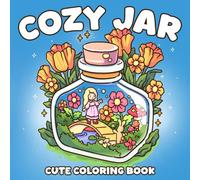Cozy Jar Coloring Book: Playful Miniature Garden Coloring Pages featuring Tiny Homes, Friendly Animals, and Blooming Plants Illustrations for Kids and Adults to Enjoy and Relax