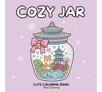Cozy Jar Worlds: A Cute Coloring Book: 45 Magical Mini Worlds to Color Inside Jars for Every Season - Christmas, Halloween, Summer & Travel (Cozy Worlds)