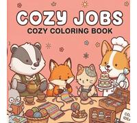 Cozy Jobs: A Relaxing Coloring Journey Through Different Professions, Cute and Simple Designs of Work Environments for Adults and Seniors (Cozy Coloring Books)