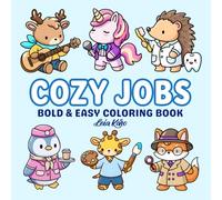 Cozy Jobs: Bold & Easy Cute Animal Careers Coloring Book for Kids Ages 3-7 - 40 Simple Large Print Coloring Pages Featuring Penguins, Unicorns, Mice, ... Gift for Boys & Girls) (Cozy Coloring)