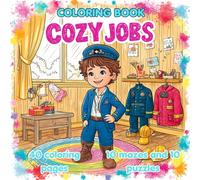 COZY JOBS COLORING BOOK: 40 Professions to Color + Job Descriptions on Black Pages + 10 Mazes & 10 Puzzles - A Cozy Educational Activity Book for Kids Ages 6-15 and Adults