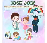 COZY JOBS: MINI CARRIER WORLD : KIDS COLORING BOOK : AGES 4-8 SIZE 8.5*8.5 INCHES