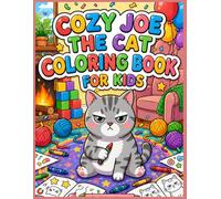Cozy Joe the Cat Coloring Book for Kids: Cute and Fun Cat Adventures - Easy Coloring Pages for Children Ages 4-8 (Joe the Grumpy Cat Adventures)
