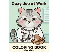 Cozy Joe the Cat: Jobs Coloring Book for Kids: Fun & Cute Career Adventures with Joe | Easy Coloring Pages for Toddlers and Kids Ages 4-8 (Joe the Grumpy Cat Adventures)