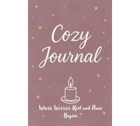 Cozy Journal: Where Worries Rest And Peace Begins