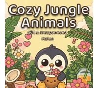Cozy Jungle Animals: Süßes Malbuch für Erwachsene & Jugendliche: | Entspannende Kawaii Tiere, Gemütliche Motive, Einfache Designs zur Stressbewältigung und Achtsamkeit (Cozy Tier Momente)