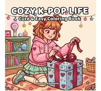 Cozy K-Pop Life Coloring Book: 50+ Full-Scene Kawaii Pages | Idol Lifestyle, Fashion, Travel Adventures and Backstage Moments | Cute KPop Fan Gift for Girls, Tweens, Teens and Adults
