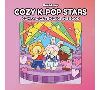 Cozy K-Pop Stars: A Comfy & Cute Coloring Book for K-pop Aesthetic Loving Girly Girls, Kids, Teens and Adult Fans