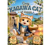 Cozy Kagawa Cat of Japan: Cute & Kawaii Coloring Book with 25 Relaxing Pages (Cozy Cat of Japan)