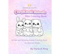 Cozy Kawaii Animals Mini Coloring Book: Cozy Kawaii Animals Mini Coloring Book