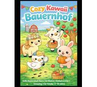 Cozy Kawaii Bauernhof: Süße Bauernhof-Tiere | 50 Motive | Einfach & klar | Einseitig | Für Kinder 4-10 Jahre