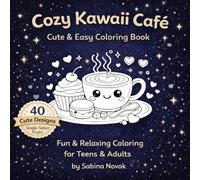 Cozy Kawaii Café Coloring Book for Teens & Adults: Cute & Easy Bold Designs for Stress Relief - 40 Adorable Coffee & Dessert Pages Single-Sided (Cozy Kawaii Coloring Book Series)