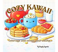 COZY KAWAII - Cahier de coloriage anti-stress pour adultes - Relaxation, calme et créativité: Des illustrations pensées pour apaiser l’esprit et favoriser la détente