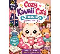 Cozy Kawaii Cats Coloring Book for Kids Ages 4-8: Cute and Easy Cat Coloring Pages with Cozy Scenes, Sweet Kittens, Fun Adventures, and Relaxing Designs for Boys and Girls