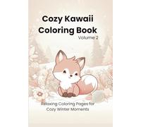 Cozy Kawaii Coloring Book for Teens and Adults - Volume 2: Relaxing Cute Winter-Inspired Coloring Pages for Calm, Stress Relief, and Cozy Moments
